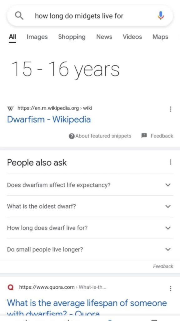 A Google search snippet showing an incorrect answer of 15-16 years to the query 'how long do midgets live for' with a link to a Wikipedia page on Dwarfism.